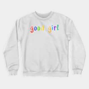 good girl Crewneck Sweatshirt